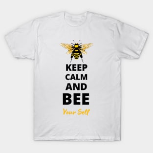 Keep calm and BEE yourself inspirational print T-Shirt